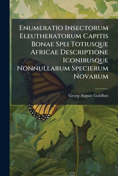 Paperback Enumeratio Insectorum Eleutheratorum Capitis Bonae Spei Totiusque Africae Descriptione Iconibusque Nonnullarum Specierum Novarum Book