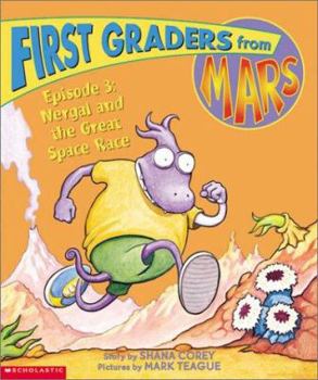 Nergal and the Great Space Race (First Graders from Mars Episode 3) - Book #3 of the First Graders From Mars