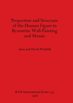 Paperback Proportion and Structure of the Human Figure in Byzantine Wall-Painting and Mosaic Book