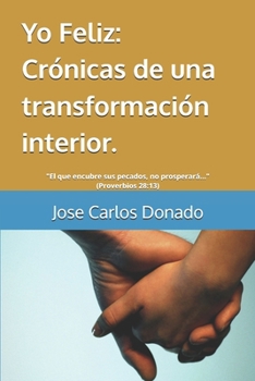 Paperback Yo Feliz: Crónicas de una transformación interior. [Spanish] Book