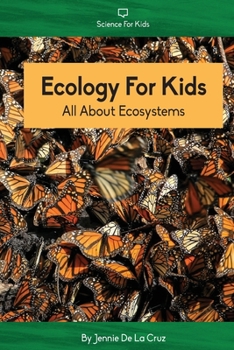 Paperback Ecology For Kids: All About Ecosystems Book