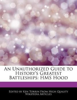 Paperback An Unauthorized Guide to History's Greatest Battleships: HMS Hood Book