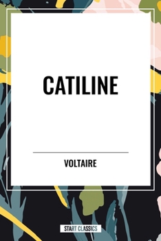 Catiline. the Coffee-House, Or, the Scotch Woman. the Orphan of China