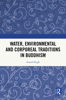 Hardcover Water, Environmental and Corporeal Traditions in Buddhism Book