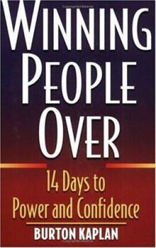 Winning People Over: 14 Days to Power & Confidence