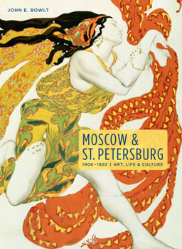 Hardcover Moscow & St. Petersburg 1900-1920: Art, Life, & Culture of the Russian Silver Age Book