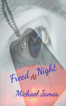 Freed at Night - Book #6 of the Way We Love