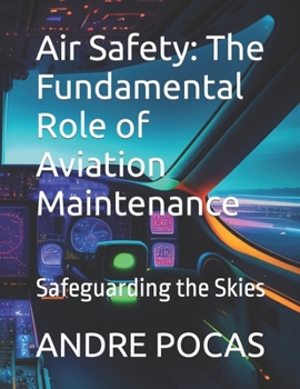 Paperback Air Safety: The Fundamental Role of Aviation Maintenance: Safeguarding the Skies Book