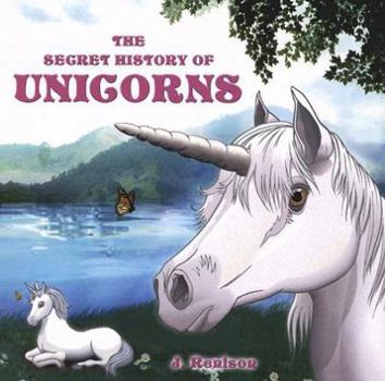 Hardcover The Secret History of Unicorns Book