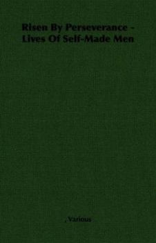 Paperback Risen by Perseverance - Lives of Self-Made Men Book