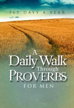 Hardcover A Daily Walk Through Proverbs for Men Book