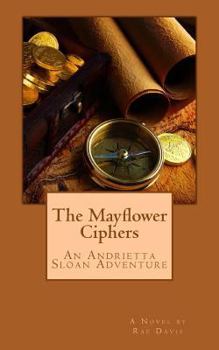 Paperback The Mayflower Ciphers: An Andrietta Sloan Adventure Book