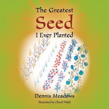 Paperback The Greatest Seed I Ever Planted Book