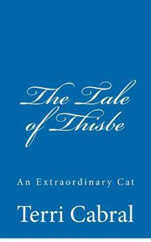 Paperback The Tale of Thisbe An Extraordinary Cat Book