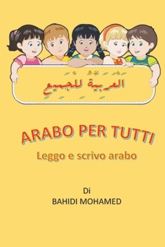 Paperback Arabo per Tutti: Leggo e Scrivo Arabo [Italian] Book
