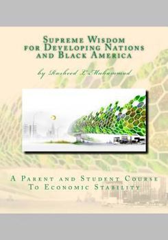 Paperback Supreme Wisdom for Developing Nations and Black America: A Parent and Student Course To Economic Stability Book