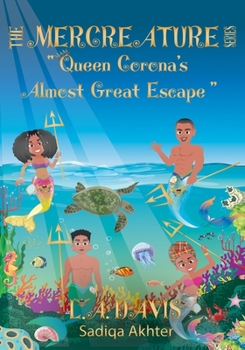 Paperback The Mercreature Series: Queen Corona's Almost Great Escape (Matte Finish with Full Color Interior) Book