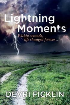 Paperback Lightning Moments: Within seconds, life changed forever... Book