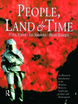 Paperback People, Land and Time: An Historical Introduction to the Relations Between Landscape, Culture and Environment Book