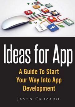 Paperback Ideas For App: A Guide To Start Your Way Into App Development Book