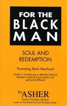 Paperback For the Black Man: Soul and Redemption--Promoting Black Manhood Book