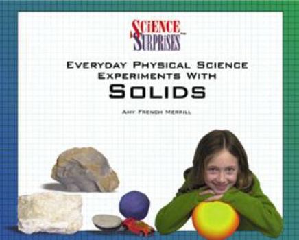 Library Binding Everyday Physical Science Experiments with Solids Book