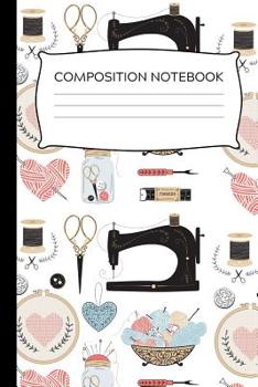 Paperback Elegant Sewing Inspired Composition Notebook: Great Gift For Seamstresses and Quilters, Ideal For Journaling, Note-taking, Jotting Down Ideas, Shoppin Book