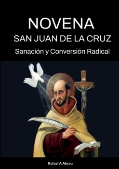 Paperback Novena a San Juan de la Cruz: Sanación y Conversión Radical [Spanish] Book