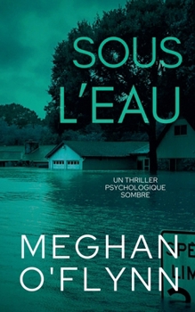 Sous L'Eau: Un Thriller Psychologique Sombre (French Edition)