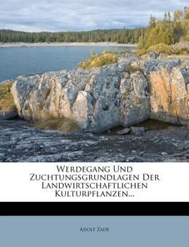 Paperback Aus Natur Und Geisteswelt, Werdegang Und Zuchtungsgrundlagen Der Landwirtschaftlichen Kulturpflanzen, Siebenhundertsechsundsechszigster Band [German] Book