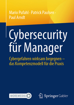 Hardcover Cybersecurity Für Manager: Cybergefahren Wirksam Begegnen - Das Kompetenzmodell Für Die PRAXIS [German] Book