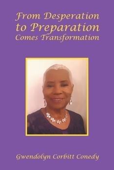 Paperback From Desperation to Preparation Comes Transformation Book