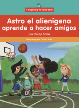 Astro El Alienigena Aprende Hacer a Amigos (Astro El Alienígena (Astro the Alien))
