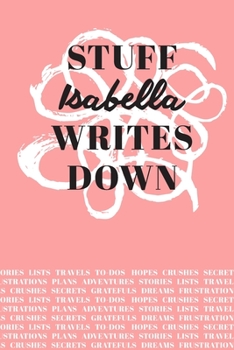 Paperback Stuff Isabella Writes Down: Personalized Journal / Notebook (6 x 9 inch) with 110 wide ruled pages inside [Soft Coral] Book