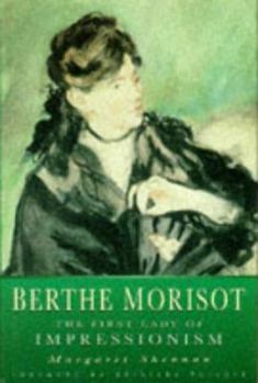 Hardcover Berthe Morisot: The First Lady of Impressionism Book