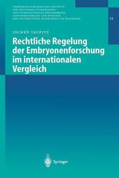 Rechtliche Regelung Der Embryonenforschung Im Internationalen Vergleich