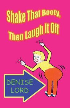 Paperback Shake That Booty, Then Laugh It Off Book