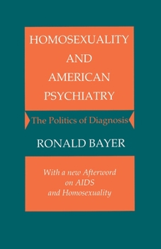 Paperback Homosexuality and American Psychiatry: The Politics of Diagnosis Book