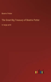 Hardcover The Great Big Treasury of Beatrix Potter: in large print Book