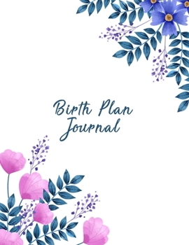 Paperback Birth Plan Journal: A Notebook Journal For The Expectant Mother Book