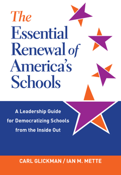 Hardcover The Essential Renewal of America's Schools: A Leadership Guide for Democratizing Schools from the Inside Out Book