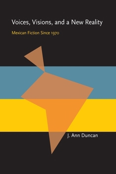 Voices, Visions, and a New Reality: Mexican Fiction Since 1970 (Pitt Latin American series) - Book  of the Pitt Latin American Studies