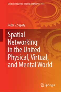 Hardcover Spatial Networking in the United Physical, Virtual, and Mental World Book