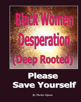 Paperback Black Women Desperation: (Deep Rooted) Book