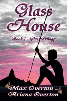 Glass House - Book #1 of the Glass Trilogy