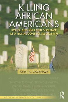 Paperback Killing African Americans: Police and Vigilante Violence as a Racial Control Mechanism Book