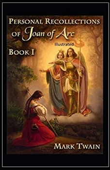 Paperback Personal Recollections of Joan of Arc Annotated Book