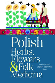 Paperback Polish Herbs, Flowers & Folk Medicine: Revised Edition Book