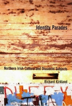 Paperback Identity Parades: Northern Irish Culture and Dissident Subjects Book
