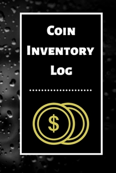 Paperback Coin Inventory Log: Collectors Coin Log Book for Cataloging Collections - 60 Pages - Coin Collection Notebook Book